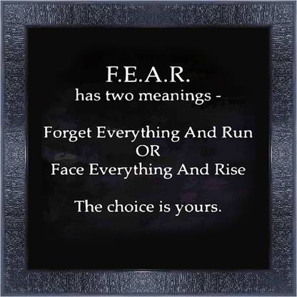 pnf 863-MOTIVATIONAL QUOTES F.E.A.R. has two meanings forget everything andrun or face everything andrise the choice is yours. with Wooden Synthetic Frame Digital Reprint 13 inch x 13 inch Painting