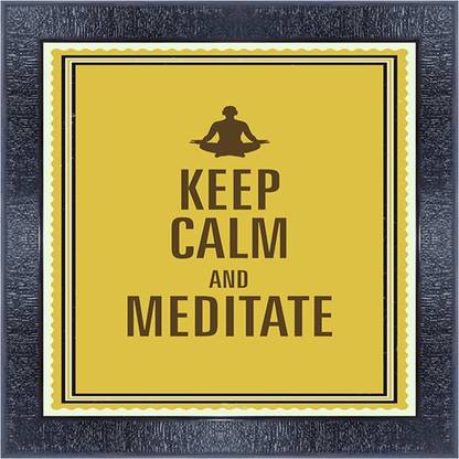 pnf 983-MOTIVATIONAL QUOTES keep calm, and meditate with Wooden Synthetic Frame Digital Reprint 13 inch x 13 inch Painting