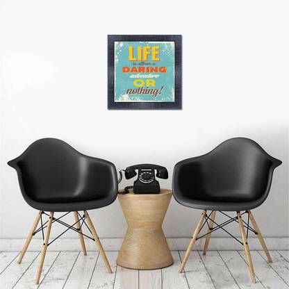 pnf 1036-MOTIVATIONAL QUOTES life is either a daring adring adventure or nothing. with Wooden Synthetic Frame Digital Reprint 13 inch x 13 inch Painting