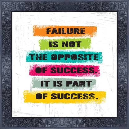 pnf 236- QUOTES failure is not the opposite of success. it is part of success. with Wooden Synthetic Frame Digital Reprint 13 inch x 13 inch Painting