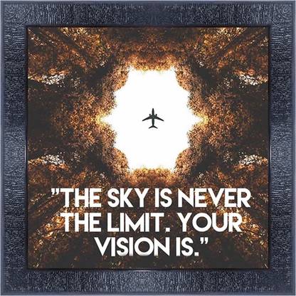 pnf 1218-MOTIVATIONAL QUOTES th sky is never the limit your vision is. with Wooden Synthetic Frame Digital Reprint 13 inch x 13 inch Painting