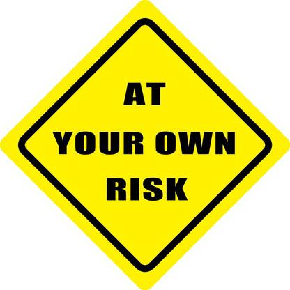 qth AT OWN RISK CAUTION WARNING STICKER Emergency Sign