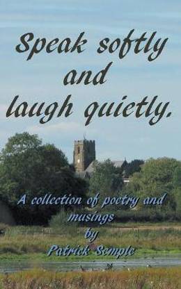Speak softly and laugh quietly.