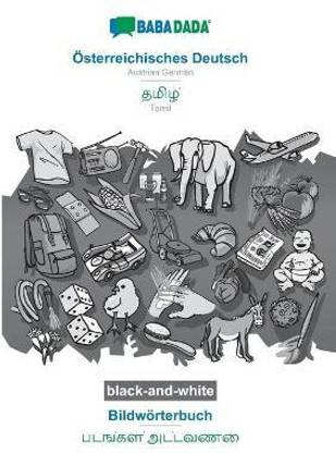 BABADADA black-and-white, OEsterreichisches Deutsch - Tamil (in tamil script), Bildwoerterbuch - visual dictionary (in tamil script)