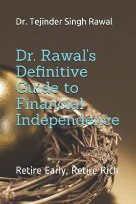 Dr. Rawal's Definitive Guide to Financial Independence