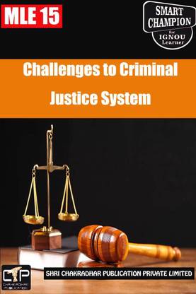 IGNOU MLE 15 Help Book Challenges To Criminal Justice System IGNOU Study Notes For Exam Preparation With Latest Previous Years Solved Question Papers (Latest Syllabus) IGNOU PGDCJ IGNOU PG Diploma In Criminal Justice MLE-15