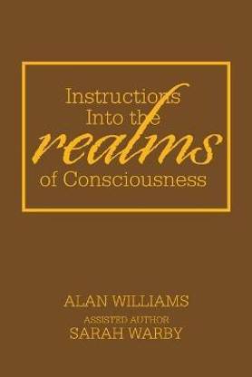 Instructions into the Realms of Consciousness