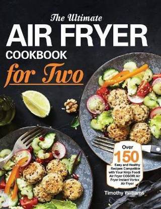 The Ultimate Air Fryer Cookbook for Two