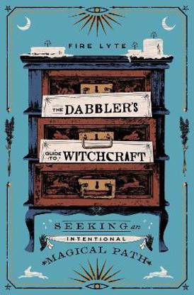The Dabbler's Guide to Witchcraft