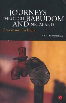 Journeys Through Babudom and Netaland