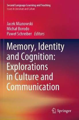 Memory, Identity and Cognition: Explorations in Culture and Communication