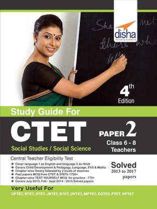 Study Guide for Ctet Paper 2 (Class 6 - 8 Teachers) Social Studies/ Social Science with Past Questions