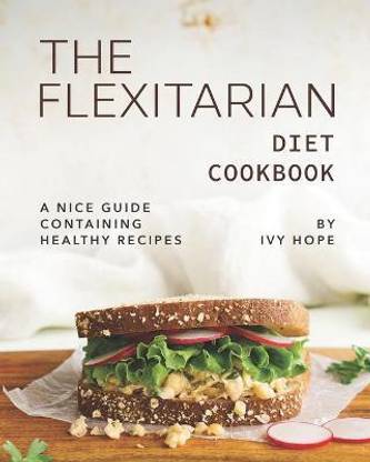 The Flexitarian Diet Cookbook