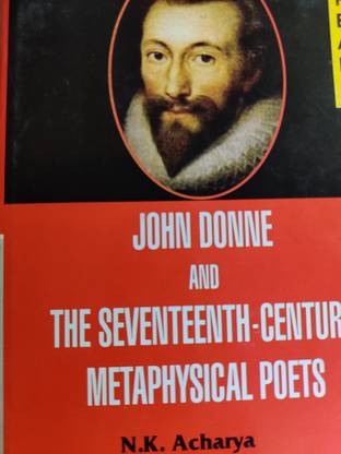 John Donne And The Seventeenth Century Metaphysical Poets