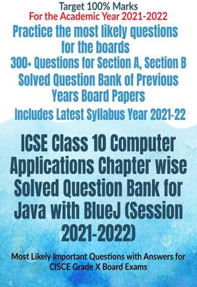 ICSE Class 10 Computer Applications Chapter wise Solved Question Bank for Java with BlueJ (Session 2021-2022)