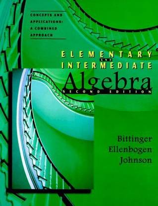 Elementary & Intermediate Algebra, Concepts and Applications
