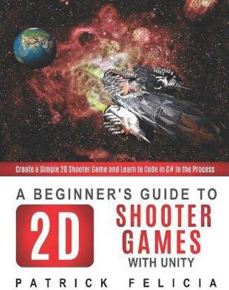 A Beginner's Guide to 2D Shooter Games with Unity