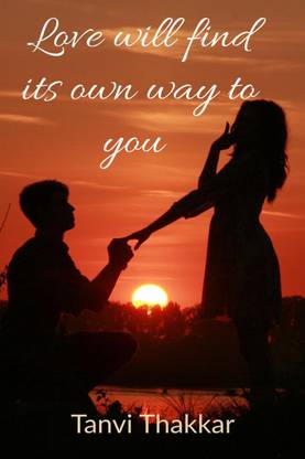 love will find its own way to you