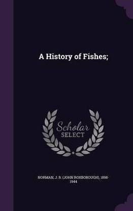 A History of Fishes;
