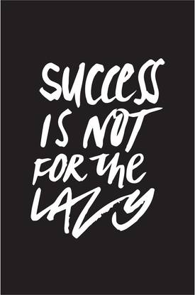 Success Is Not For The Lazy' Motivational Quote Poster Canvas Art