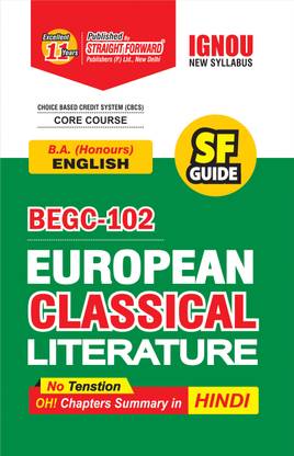 SF Guide For IGNOU ( BEGC-102 ) CORE COURSE (CBCS) B.A. (Honours) English: EUROPEAN CLASSICAL LITERATURE (Latest Syllabus - B.A. Honours English First Semester Core Course - Chapters Summary In HINDI)