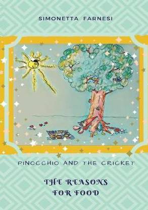 Pinocchio and the cricket. The reason for food.