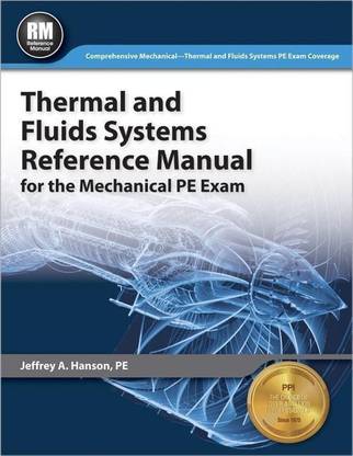 Ppi Thermal and Fluids Systems Reference Manual for the Mechanical PE Exam - A Complete Reference Manual for the Ncees Pe Mechanical Thermal and Fluids Systems Exam