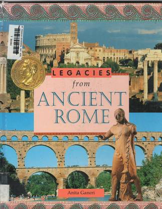 LEGACIES FROM ANCIENT ROME