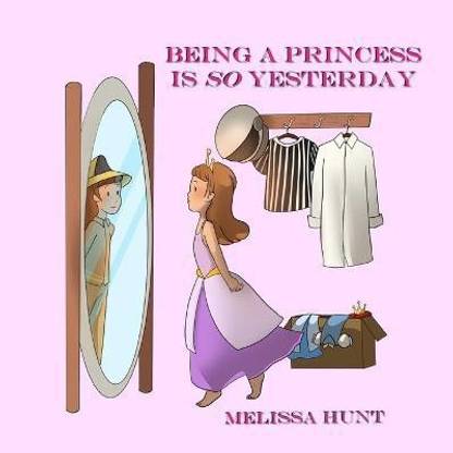 Being a Princess is so Yesterday