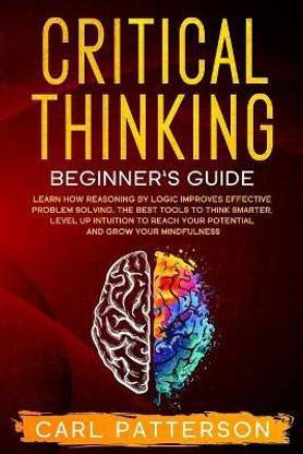 Critical Thinking Beginner's Guide
