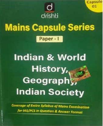 Drishti IAS - Mains Capsule Series Paper - I - Indian & World History, Geography , Indian Society - First Edition February 2021 - English Medium