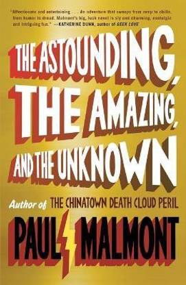 The Astounding, the Amazing, and the Unknown