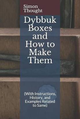 Dybbuk Boxes and How to Make Them