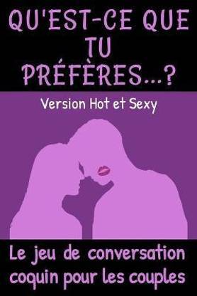 Qu'est-ce que tu preferes ? Version Hot et Sexy