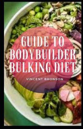 Guide to Bodybuilder Bulking Diet