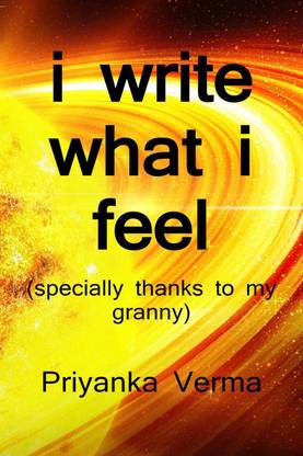 I write,what i feel / आई राईट व्हाट आई फील