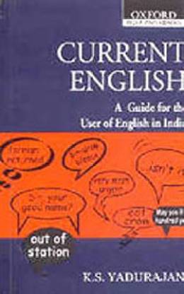 Current English - A guide for the User of English in India