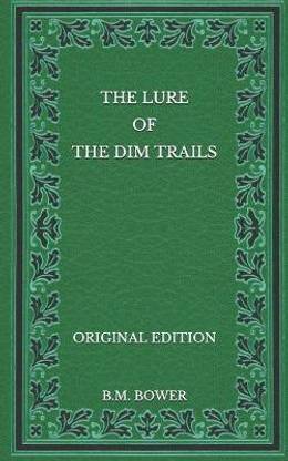 The Lure of the Dim Trails - Original Edition