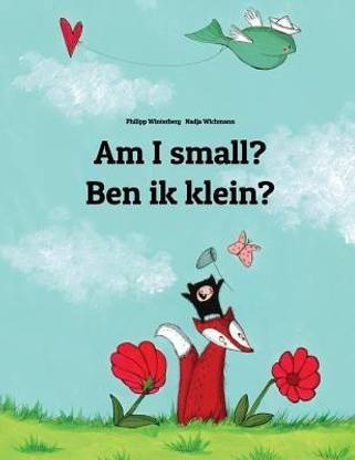 Am I small? Ben ik klein?