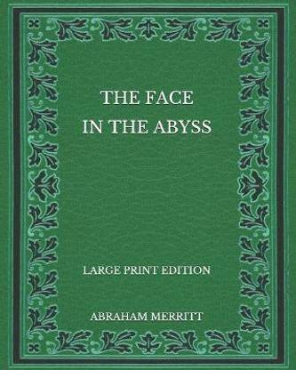 The Face in the Abyss - Large Print Edition