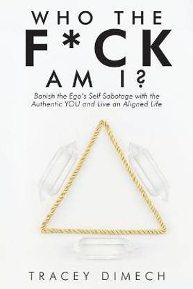Who the F*Ck Am I?