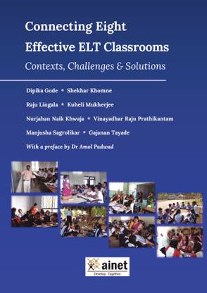 Connecting Eight Effective ELT Classrooms: Contexts, Challenges and Solutions