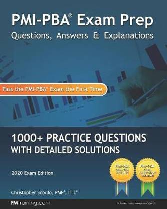 PMI-PBA Exam Prep Questions, Answers, and Explanations