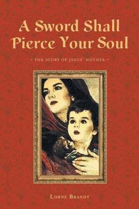 A Sword Shall Pierce Your Soul