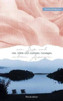 Von Liebe und anderen Auswegen