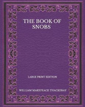 The Book Of Snobs - Large Print Edition