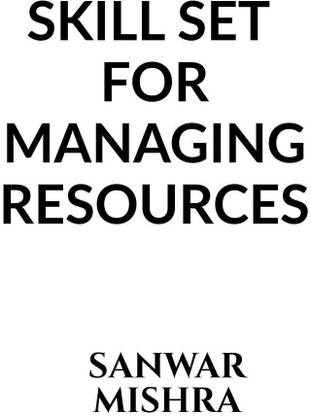 SKILL SET FOR MANAGING RESOURCES