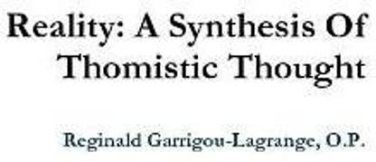 Reality: A Synthesis Of Thomistic Thought