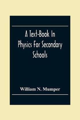 A Text-Book In Physics For Secondary Schools