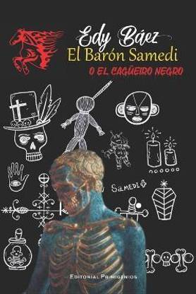 El Baron Samedi o El Cagueiro negro